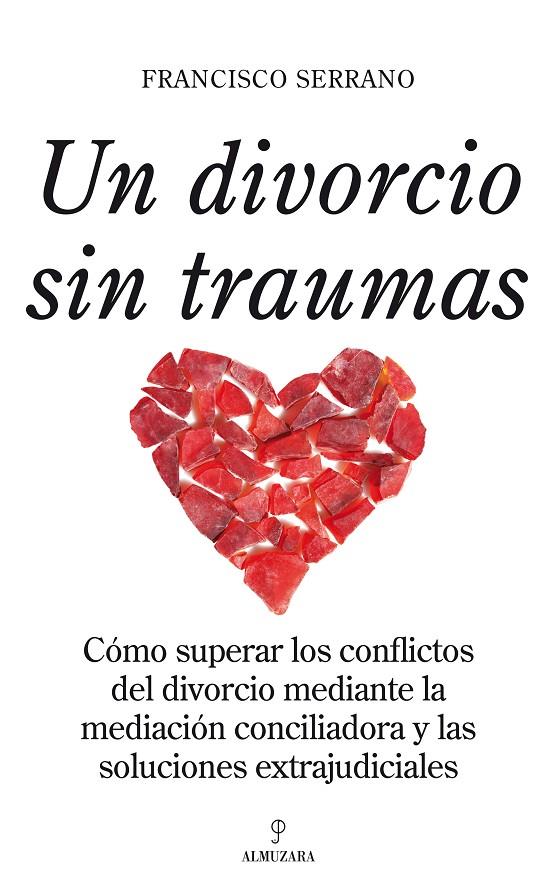 DIVORCIO SIN TRAUMAS, UN | 9788492573301 | SERRANO, FRANCISCO