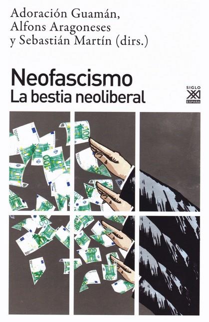 NEOFASCISMO. LA BESTIA NEOLIBERAL | 9788432319617 | AAVV