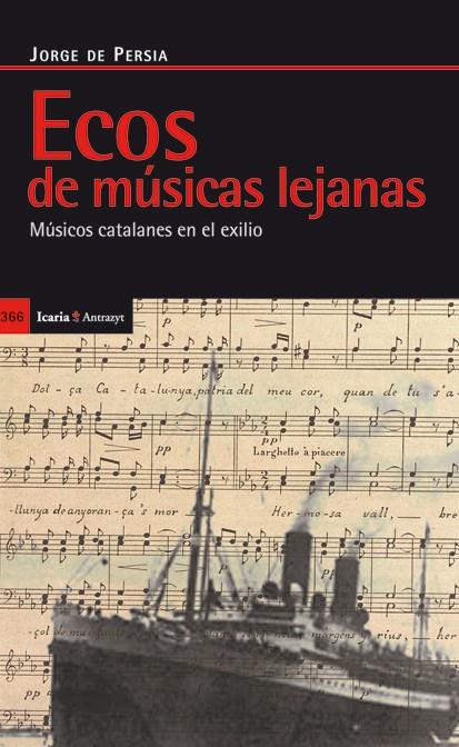 ECOS DE MUSICAS LEJANAS. MUSICOS CATALANES EN EL EXILIO | 9788498884043 | PERSIA, JORGE DE