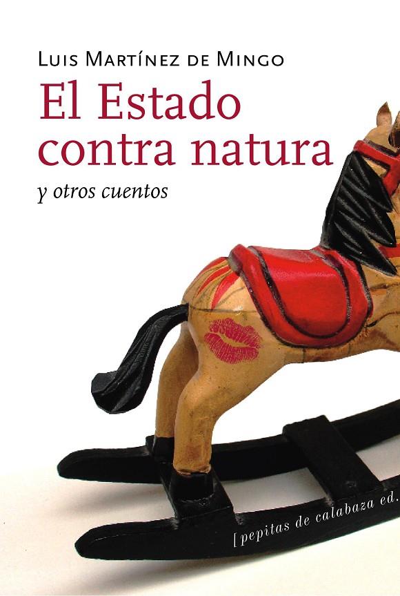 ESTADO CONTRA NATURA, EL... Y OTROS CUENTOS | 9788493570477 | MARTINEZ DE MINGO, LUIS