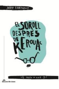 SOROLL DESPRES DE KEROUAC, EL | 9788415526117 | FORTUNY, JOSEP