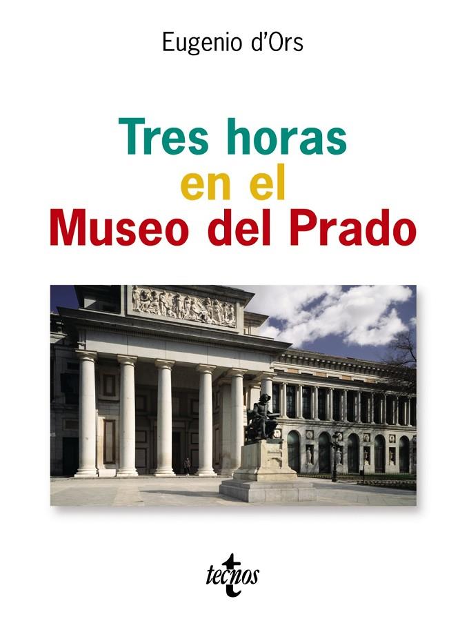 TRES HORAS EN EL MUSEO DEL PRADO | 9788430942008 | ORS, EUGENIO D'