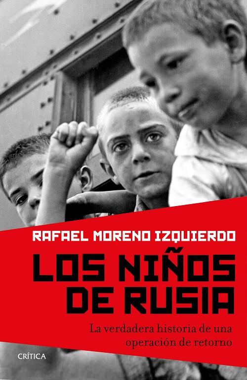 NIÑOS DE RUSIA, LOS : LA VERDADERA HISTORIA DE UNA OPERACION DE RETORNO | 9788417067021 | MORENO IZQUIERDO, RAFAEL