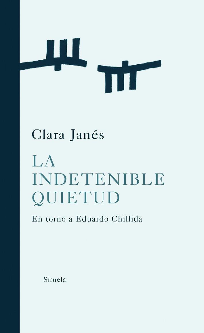 INDETENIBLE QUIETUD, LA : EN TORNO A EDUARDO CHILLIDA | 9788498411461 | JANES, CLARA