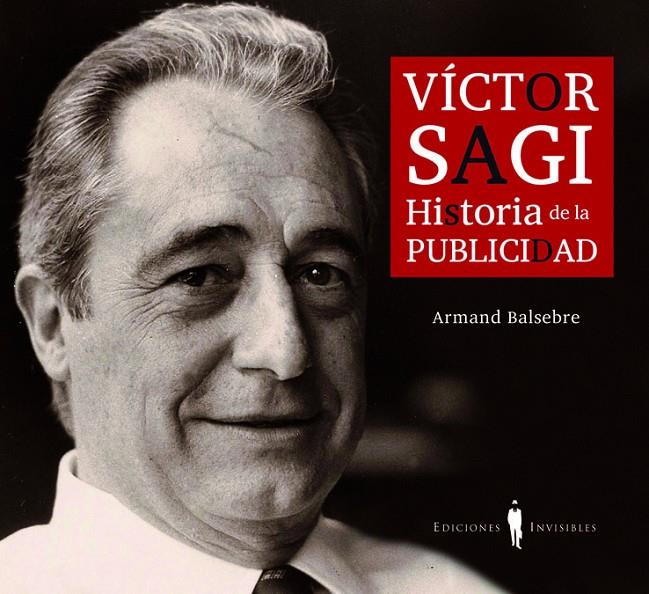 VICTOR SAGI. HISTORIA DE LA PUBLICIDAD | 9788493910617 | BALSEBRE, ARMAND