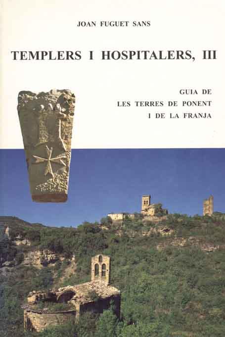 TEMPLERS I HOSPITALERS III: TERRES DE PONENT I LA A | 9788423206230 | FUGUET, JOAN