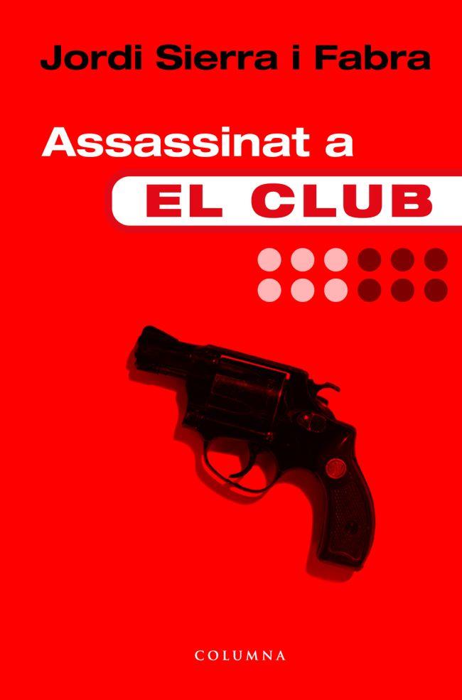 ASSASSINAT A EL CLUB | 9788466405997 | SIERRA I FABRA, JORDI