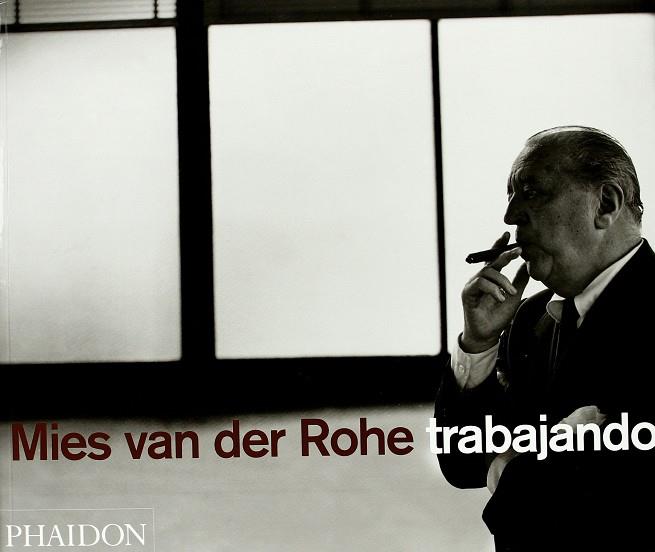 MIES VAN DER ROHE. TRABAJANDO | 9780714898537 | CARTER, PETER