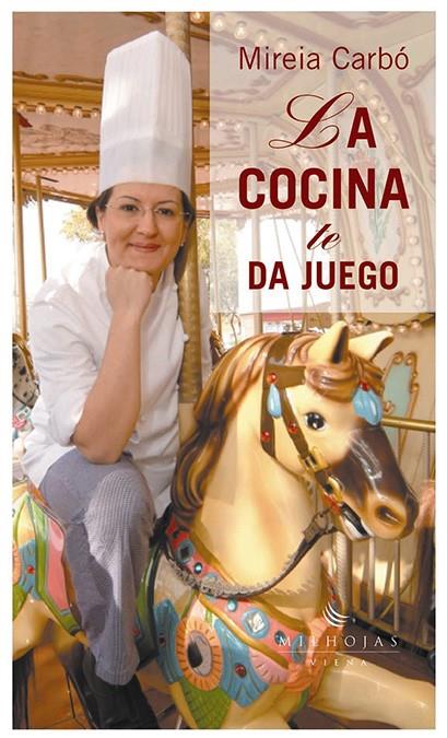 COCINA TE DA JUEGO, LA | 9788483303177 | CARBO ROMERO, MIREIA