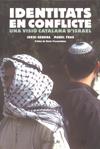 IDENTITATS EN CONFLICTE. UNA VISIO CATALANA D'ISRAEL | 9788493693817 | GENDRA, JORDI - FRAU, MANEL