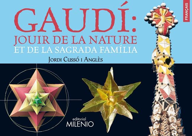 GAUDI: JOUIR DE LA NATURE ET DE LA SAGRADA FAMILIA | 9788497434645 | CUSSO I ANGLES, JORDI