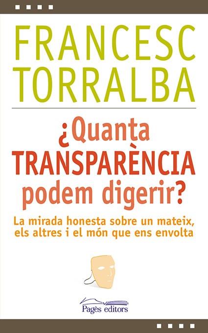 QUANTA TRANSPARENCIA PODEM DIGERIR? | 9788499756448 | TORRALBA, FRANCESC