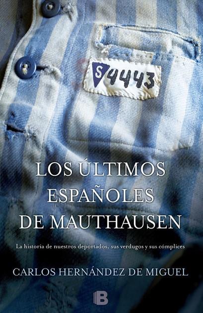 ULTIMOS ESPAÑOLES DE MAUTHAUSEN, LOS | 9788466655880 | HERNANDEZ DE MIGUEL, CARLOS