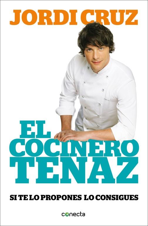 COCINERO TENAZ, EL. SI TE LO PROPONES, LO CONSIGUES | 9788416029471 | CRUZ, JORDI