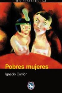 POBRES MUJERES | 9788492403509 | CARRION, IGNACIO