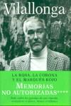 ROSA, LA CORONA Y EL MARQUES ROJO. MEMORIAS NO AUTORIZADAS 4 | 9788401378584 | VILALLONGA, JOSÉ LUIS DE