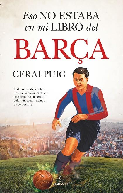 ESO NO ESTABA EN MI LIBRO DEL BARÇA (CAST) | 9788411316477 | PUIG, GERAI