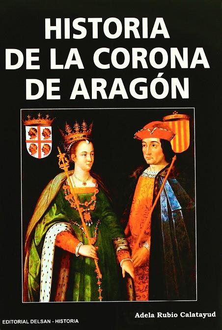 HISTORIA DE LA CORONA DE ARAGON | 9788495487766 | RUBIO CALATAYUD, ADELA