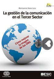 GESTION DE LA COMUNICACION EN EL TERCER SECTOR, LA | 9788473568074 | BALAS LARA, MONTSERRAT