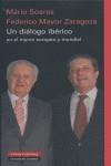 DIALOGO IBERICO EN EL MARCO EUROPEO Y MUNDIAL, UN | 9788481096538 | SOARES, MARIO; MAYOR ZARAGOZA, FEDERICO