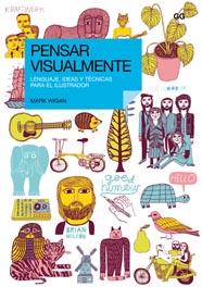 PENSAR VISUALMENTE : LENGUAJE, IDEAS Y TECNICAS PARA EL ILUS | 9788425221965 | WIGAM, MARK