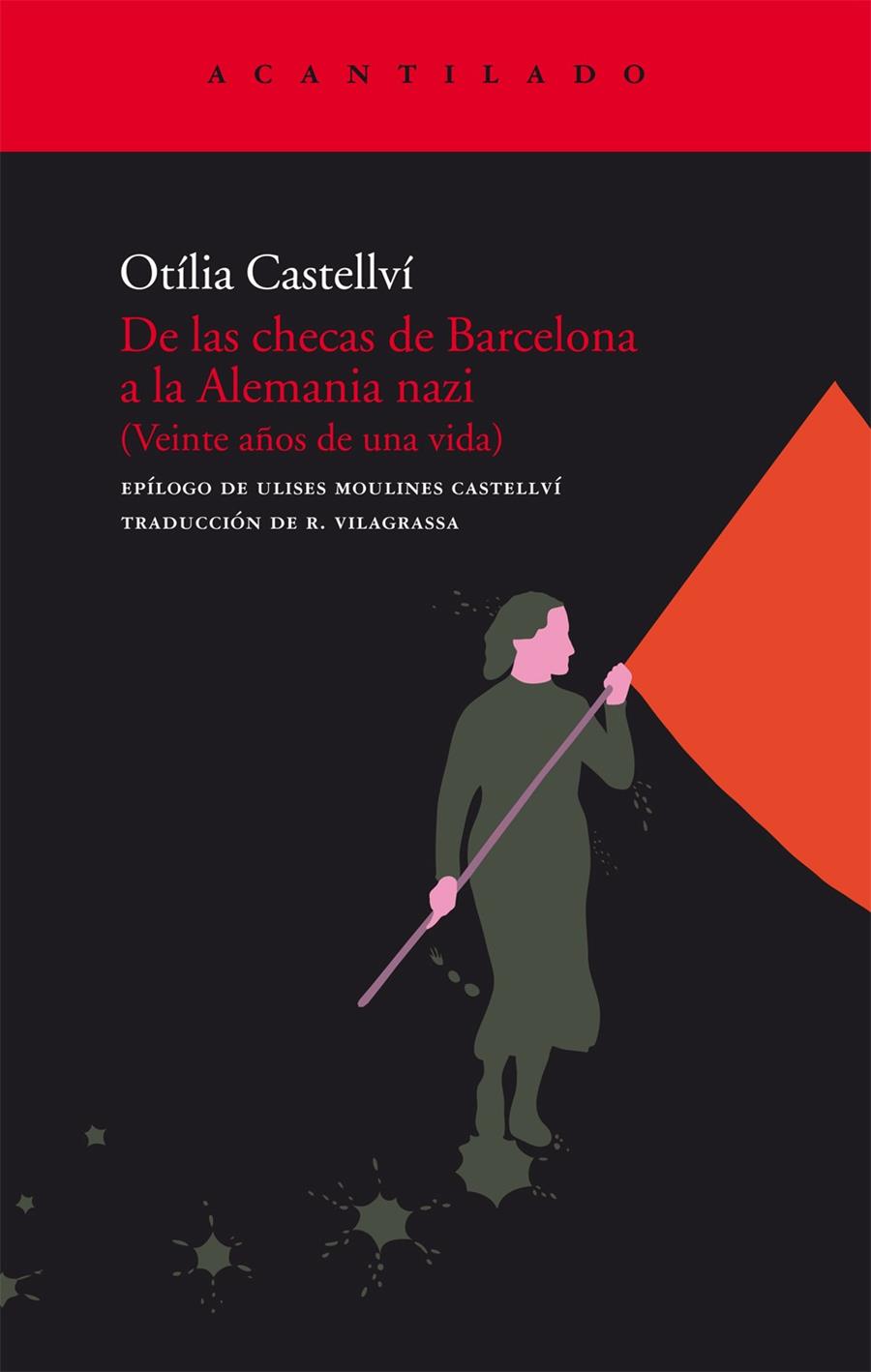 DE LAS CHECAS DE BARCELONA A LA ALEMANIA NAZI | 9788496834835 | CASTELLVI, OTILIA