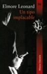 TIPO IMPLACABLE, UN | 9788420648057 | LEONARD, ELMORE (1925- )