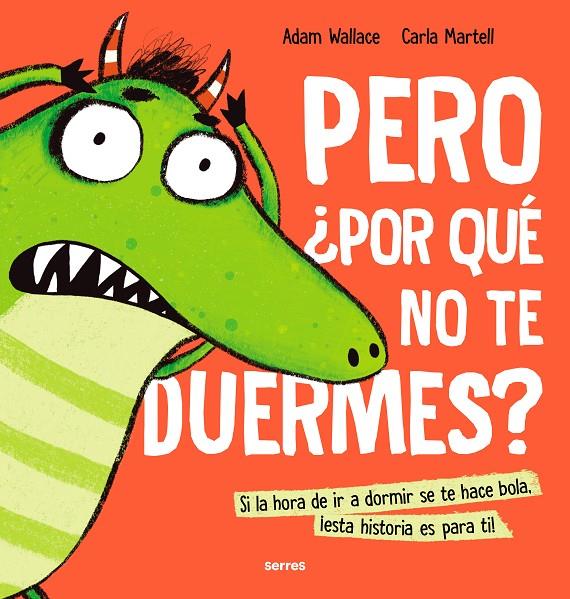 PERO ¿POR QUÉ NO TE DUERMES? | 9788427233638 | WALLACE, ADAM / MARTELL, CARLA