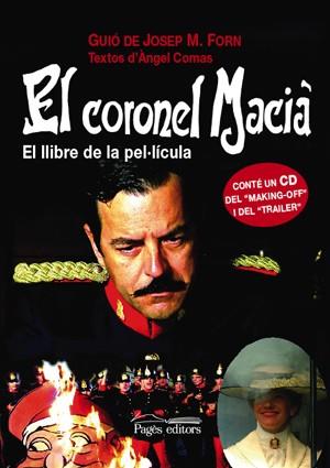 CORONEL MACIA : EL LLIBRE DE LA PEL·LICULA | 9788497794855 | FORN, JOSEP M.