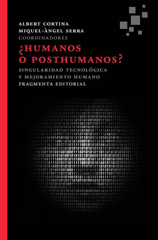 ¿HUMANOS O POSTHUMANOS? : SINGULARIDAD TECNOLOGICA Y MEJORAM | 9788415518143 | CORTINA RAMONS, ALBERT