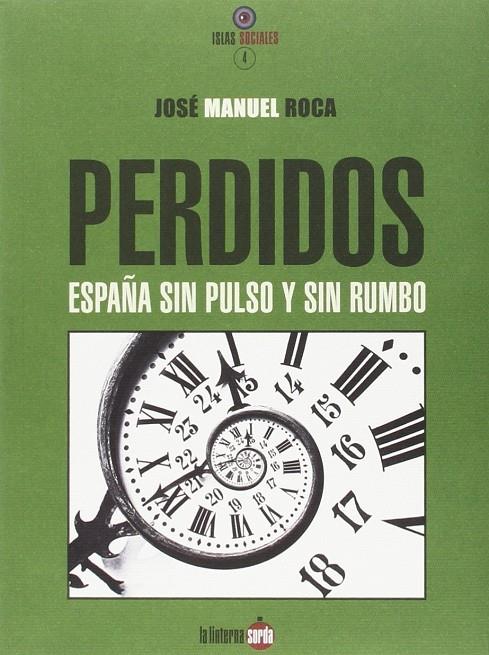 PERDIDOS : ESPAÑA SIN PULSO Y SIN RUMBO | 9788494246692 | ROCA VIDAL, JOSE MANUEL