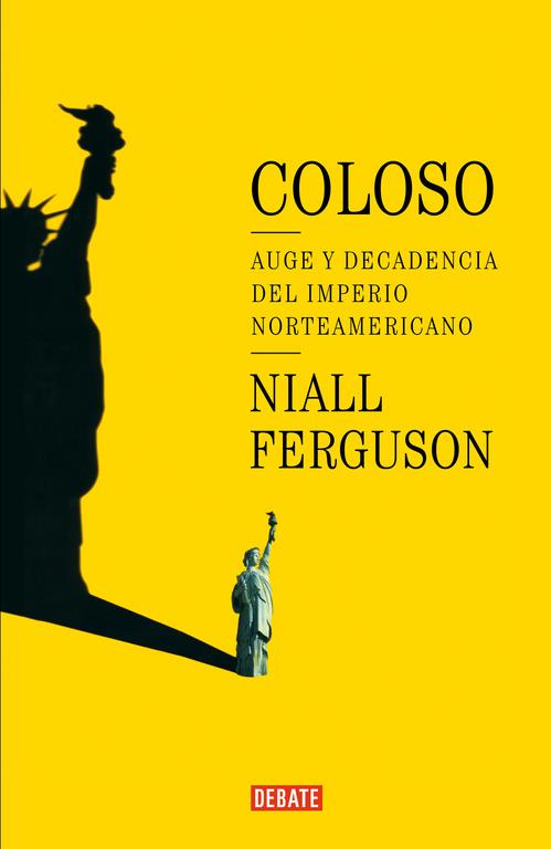 COLOSO : AUGE Y DECADENCIA DEL IMPERIO AMERICANO | 9788483066249 | FERGUSON, NIALL