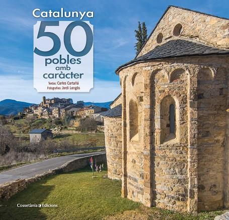 CATALUNYA: 50 POBLES AMB CARACTER | 9788490348727 | CARTAÑA, CARLES; LONGAS, JORDI