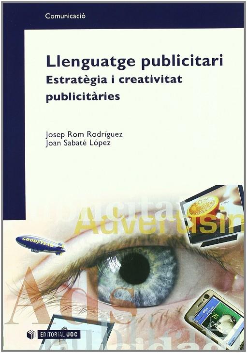 LLENGUATGE PUBLICITARI. ESTRATEGIA I CREATIVITAT....... | 9788497886048 | ROM RODIRGUEZ, JOSEP; SABATE LOPEZ, JOAN