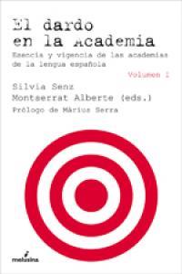 DARDO EN LA ACADEMIA : ESENCIA Y VIGENCIA DE LAS ACADEMIA, E | 9788496614970 | SENZ, SILVIA; ALBERTE, MONTSERRAT