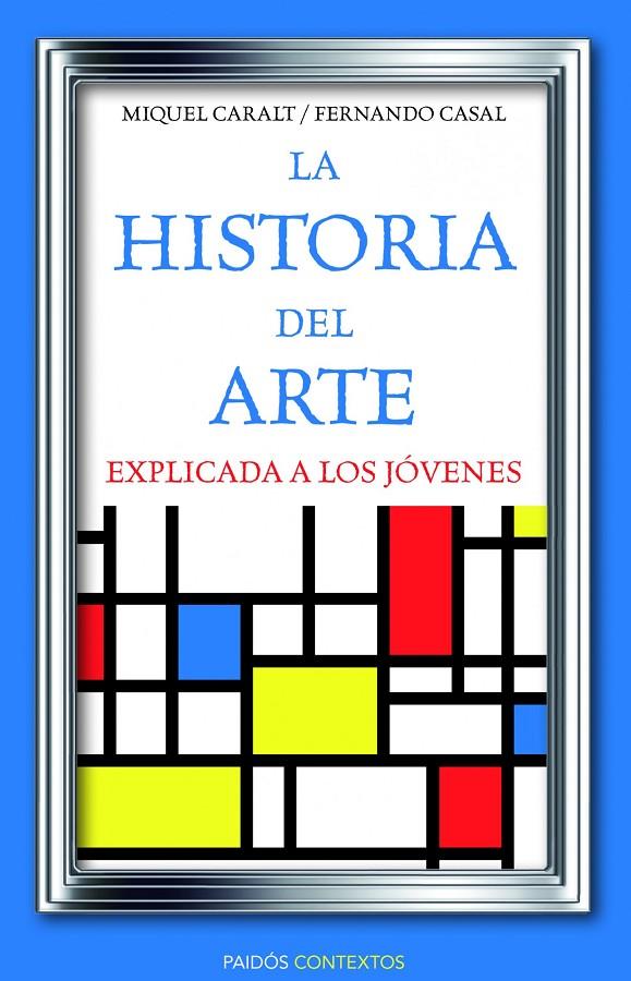 HISTORIA DEL ARTE EXPLICADA A LOS JOVENES, LA | 9788449326028 | VVAA