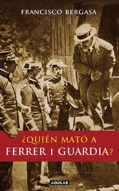 ¿QUIEN MATO A FERRER I GUARDIA? | 9788403596214 | BERGASA GONZALEZ, FRANCISCO