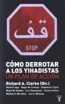 COMO DERROTAR A LOS YIHADISTAS | 9788430605798 | CLARKER, RICHARD ,  [ET. AL.]