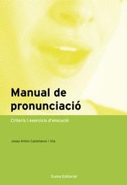 MANUAL DE PRONUNCIACIO. CRITERIS I EXERCICIS D'ELOCUCIO | 9788497664462 | CASTELLANOS I VILA, JOSEP ANTON