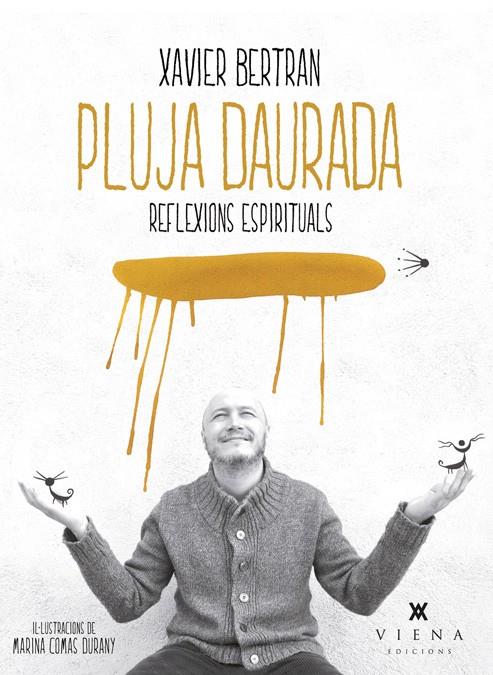 PLUJA DAURADA. REFLEXIONS ESPIRITUALS | 9788483307786 | BERTRAN, XAVIER