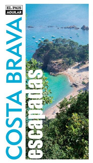 COSTA BRAVA : ESCAPADAS | 9788403512719 | AAVV