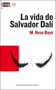 VIDA DE SALVADOR DALI, LA (CATALA FACIL, 15) | 9788497663496 | BAYA, M. ROSA