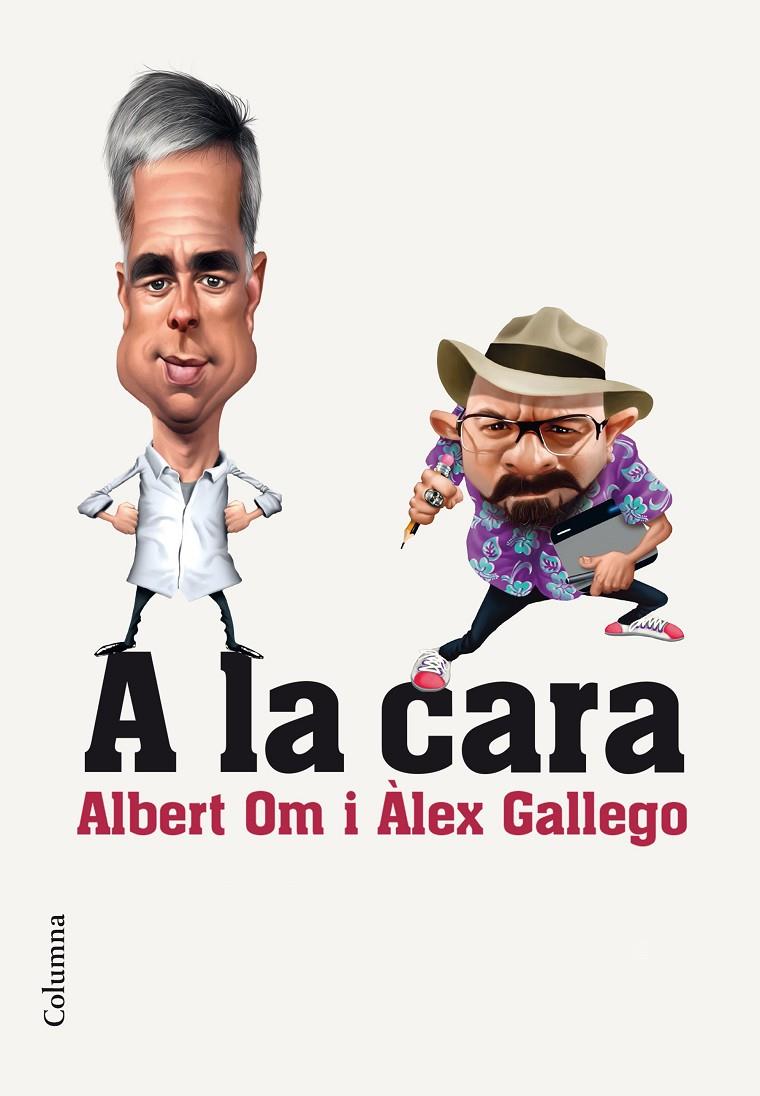 A LA CARA. RETRATS QUE ENS RETRATEN | 9788466420297 | OM, ALBERT; GALLEGO, ALEX