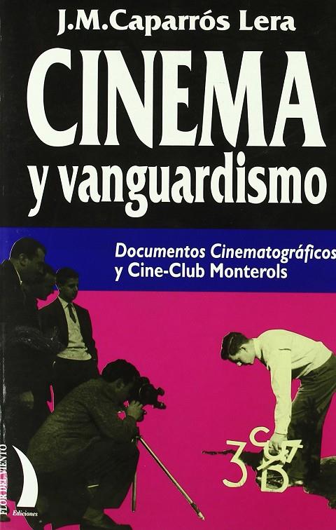 CINEMA Y VANGUARDISMO. DOCUMENTOS CINEMATOGRAFICOS | 9788489644465 | CAPARROS LERA, J.M.