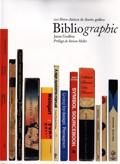 BIBLIOGRAPHIC. 100 LIBROS CLASICOS DE DISEÑO GRAFICO | 9788495376916 | GODFREY, JASON