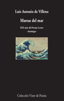 MAREAS DEL MAR: XXX AÑOS DEL PREMIO LOEWE. ANTOLOGÍA | 9788498953299 | VILLENA, LUIS ANTONIO DE