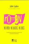 ROTTEN. NO IRISH, NO BLACKS, NO DOGS | 9788477741930 | LYDON, JOHN