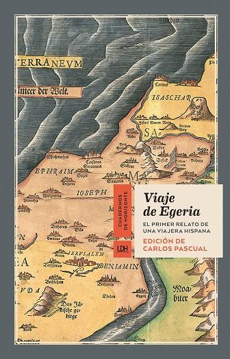 VIAJE DE EGERIA : EL PRIMER RELATO DE UNA VIAJERA HISPANA | 9788415958635 | PASCUAL, CARLOS 