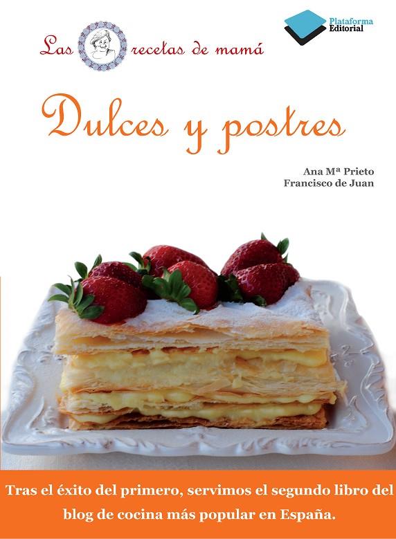 DULCES Y POSTRES | 9788415115649 | PRIETO, ANA MARIA; DE JUAN, FRANCISCO