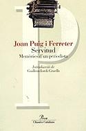 SERVITUD. MEMORIES D'UN PERIODISTA | 9788482568072 | PUIG I FERRETER, JOAN